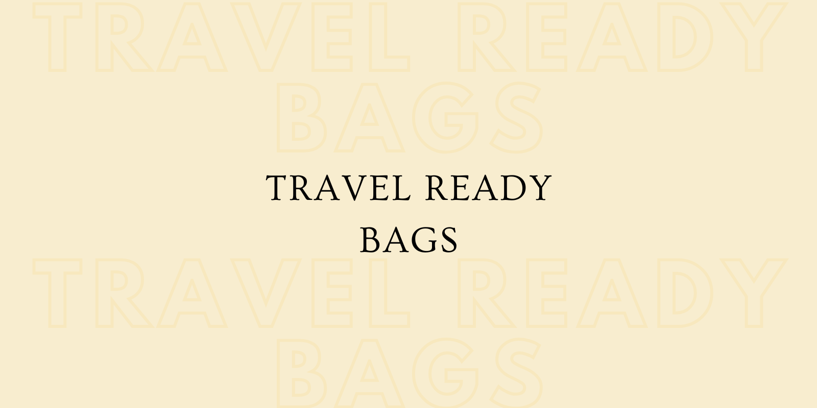 Travel Ready Bags